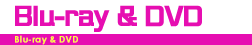 Blu-ray & DVD
